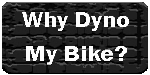 Why dyno my bike?